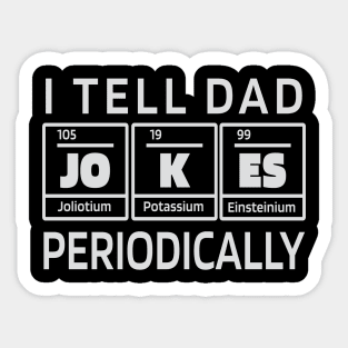 I tell dad jokes periodically Sticker